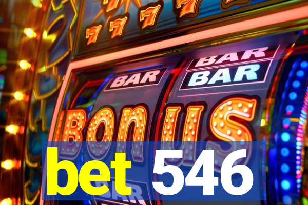 bet 546